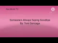 Download Lagu Someone Always Saying Goodbye By: Toni Gonzaga (Lyrics)  Created By: MUSIC LOVER