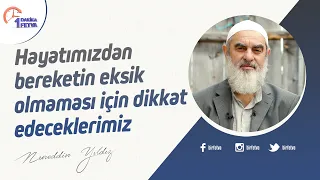 Hayatımızdan bereketin eksik olmaması için dikkat edeceklerimiz
