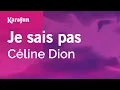 Download Lagu Karaoke Je sais pas - Céline Dion *