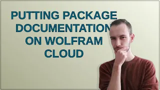 Mathematica Putting package documentation on Wolfram Cloud