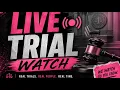 LIVE TRIAL WATCH 2026