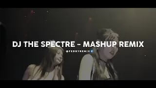 dj the spectre mashup remix classic breakbeat tiktok version bootleg febry remix
