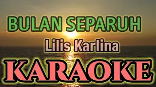 Download BULAN SEPARUH KARAOKE ( Nada Cewek ) HQ Audio stereo || Lilis Karlina MP3