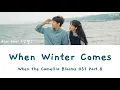Lagu Kim Feel - When Winter Comes (When The Camellia Blooms OST Part 8) Lyrics