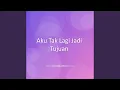 Download Lagu Aku Tak Lagi Jadi Tujuan