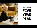 How to Make a Five Year Plan That Actually Works