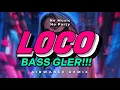 BASS GLERR!!☔️ DJ LOCO - (AIRWANCE REMIX) SENTAK PARTY!!☔️
