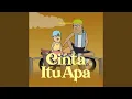 Lagu Cinta Itu Apa