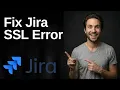 Fix Jira SSL Error 2026 Easy Guide