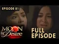 Moon of Desire | Full Episode 81