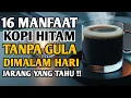 Download Lagu 16 MANFAAT MINUM KOPI HITAM TANPA GULA DIMALAM HARI