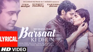 barsaat ki dhun lyrical rochak k ft jubin n gurmeet c karishma s rashmi v ashish p bhushan k