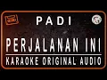 Download Lagu PADI - PERJALANAN INI - KARAOKE ORIGINAL AUDIO