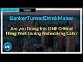 Are you doing this one critical thing well during networking calls Episode 80 Highlights