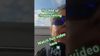 150 NM of Choppy Sailing #sailing #solosailing #sailingadventures