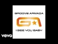 Download Lagu Groove Armada - I See You Baby (Fatboy Slim Radio Edit) [Audio] ft. Gramma Funk
