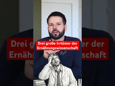 Irrtümer der Ernährungswissenschaft erklärt 💡