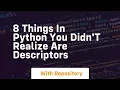 8 things in python you didn t realize are descriptors