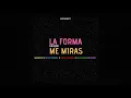 La Forma En Que Me Miras - Super Yei x Myke Towers x Sammy x Lenny Tavarez x Rafa Pabon x Jone Quest