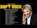 Download Lagu Rod Stewart Greatest Hits 💖 The Best Rod Stewart Songs 💘 Best Soft Rock Playlist Of Rod Stewart