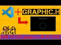 How to setup graphic h library in Visual Studio Code Computer Graphics in VS Code CGMA