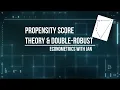 Propensity Score 2 - Propensity Score Theorem double-robust