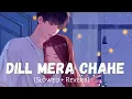 Download Lagu Dil mera chahe Jabhi tu aae ( slowed and reverb ) - Arijit Singh | Manish Sharma | Chocolate Records