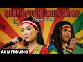 Download Lagu MERAH PUTIH UNTUK SIAPA? (Reggae Version) – Ai MITSUNO | Official MV | Album:Lelah Dengan Negeri Ini