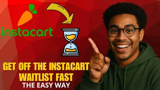 How to Get Off the Instacart Waitlist Fast in 2026 Working Methods
