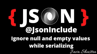 JsonInclude Ignore null and empty values while serializing