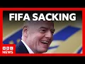 Fifa sacked following Infantino plan criticism BBC News