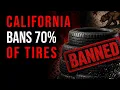 California Bans 70 of Replacement Tires