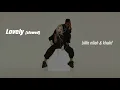 billie eilish & khalid - lovely (slowed)