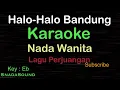 Download Lagu HALO-HALO Bandung-Lagu Perjuangan-Nasional|KARAOKE NADA WANITA@ucokku