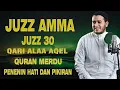 Download Lagu Murotal Al Quran Juz 30 (Juz Amma) Merdu - NEW beautiful Quran recitation BY ALAA AQEL