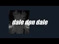 Download Lagu don omar - dale on dale / slowed \u0026 reverb