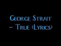 George Strait   True Lyrics