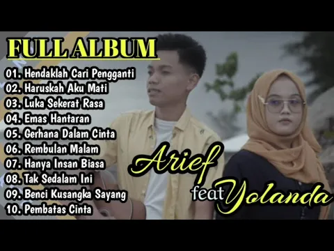 Download MP3 Full Album Terbaru || Arief feat Yolanda || Hendaklah Cari Pengganti
