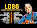 Download Lagu Lobo Greatest Hits 2025 🎶💕 Best Songs Full Album 🌟 Love Songs 70s 80s 90s Playlist