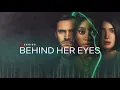 Lagu Behind Her Eyes Season 1 Episode 2 Ending Soundtrack: \
