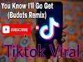 Download Lagu You Know I'll Go Get (Dj Rhon TikTok Bomb Remix)