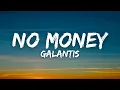 Download Lagu Galantis - No Money (Lyrics)