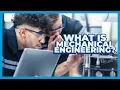 What is Mechanical Engineering The broad engineering major that opens doors to any industry