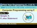 Lec-17 - Simple If If else Statement Computer Programming using C First Year Engineering