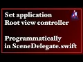 iOS 13 Xcode Set application root view controller programmatically in SceneDelegate swift
