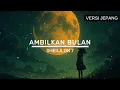 Download Lagu Ambilkan Bulan - Sheila On 7 (Cover Lagu Anime) | Bahasa Jepang