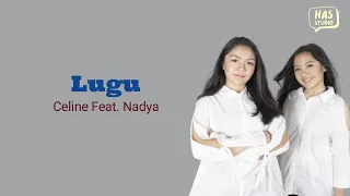 lugu celine feat nadya lirik lagu has studio musik