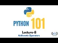 Python 101 Lecture 8 Mastering Arithmetic Operators in Python Coding The Code