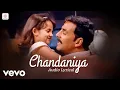 Download Lagu Chandaniya Lori Lori - Chandaniya (Lori Lori) (Lyric Video)