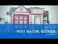 MACON GEORGIA - MUST SEE ATTRACTIONS